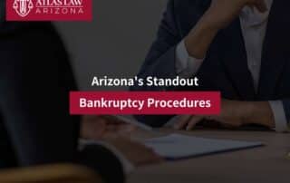 Arizona's Standout Bankruptcy Procedures