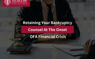 Retaining Your Bankruptcy Counsel At The Onset Of A Financial Crisis