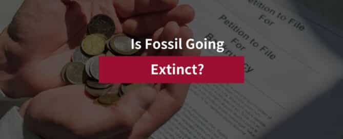 Is Fossil Going Extinct?