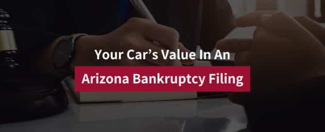Your Car’s Value In An Arizona Bankruptcy Filing