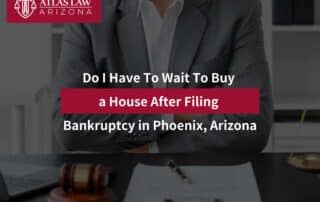 Do I Have To Wait To Buy a House After Filing Bankruptcy in Phoenix, Arizona
