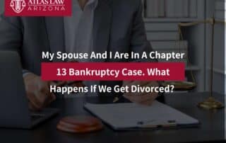 My Spouse And I Are In A Chapter 13 Bankruptcy Case. What Happens If We Get Divorced?
