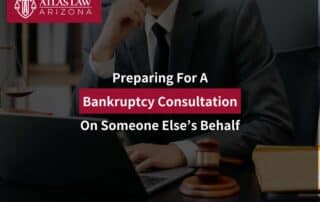 Preparing For A Bankruptcy Consultation On Someone Else’s Behalf