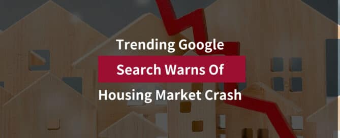 Trending Google Search Warns Of Housing Market Crash